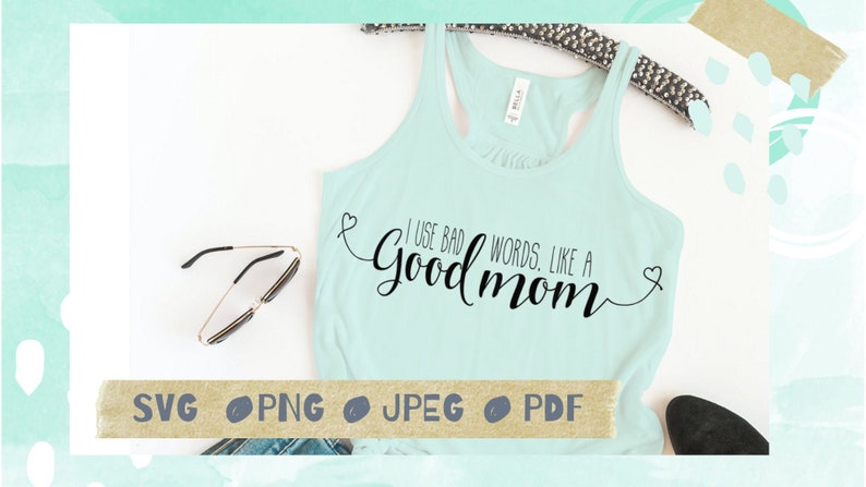 I Use Bad Words Like A Good Mom Funny SVG Quote Cut File For Etsy Canada