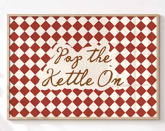 Pop the Kettle On Print, Tea Time Decor, Funky Eclectic Kitchen Art Prints, Handwritten Quote Poster