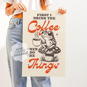 First I Drink the Coffee Then I Do the Things Print – Funny Coffee Bar Wall Art, Retro Kitchen Station Decor