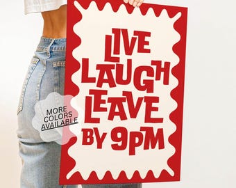 Live Laugh Leave By 9pm Print, Please Leave By 9pm Poster, Funny Quote Wall Art, Entryway Decor, Apartment or Loft Art, Aesthetic Room Print