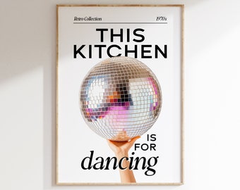 This Kitchen is for Dancing Printable, Disco Ball Print, Kitchen Wall Art Digital, Retro Kitchen Art, Trendy Wall Art, Disco Kitchen Print