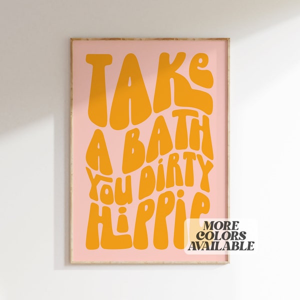 Take a Bath You Dirty Hippie Poster, Prints Wall Art Trendy, 70s Wall Art, 70s Art Print, Funny Bathroom Wall Art, Printable Art, Hippie