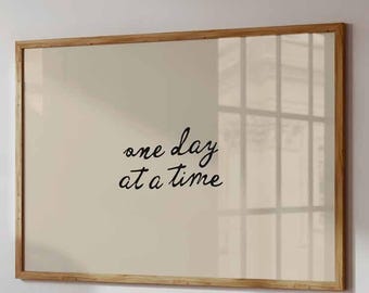 One Day At A Time Print, Mental Health Poster, Minimalistic Handwritten Wall Art