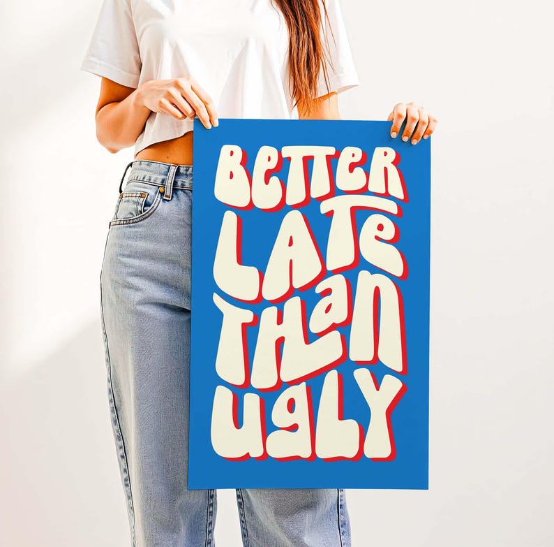 Better Late Than Ugly Print – Clean Girl Aesthetic Room Wall Decor, Funny Bathroom Vanity Decor for Bedroom, Office or Makeup Room Retro Red & Blue