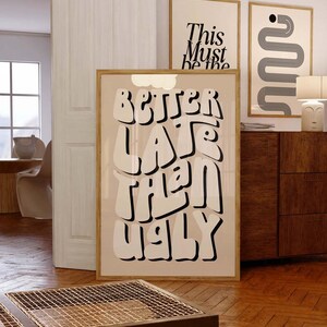 Better Late Than Ugly Print – Clean Girl Aesthetic Room Wall Decor, Funny Bathroom Vanity Decor for Bedroom, Office or Makeup Room image 18