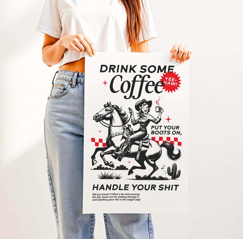 Cowgirl-inspired wall art print that says “Drink Some Coffee, Put Your Boots On, Handle Your Sh*t,” styled for a modern coffee bar or kitchen coffee station with a warm western vibe and motivational decor.
