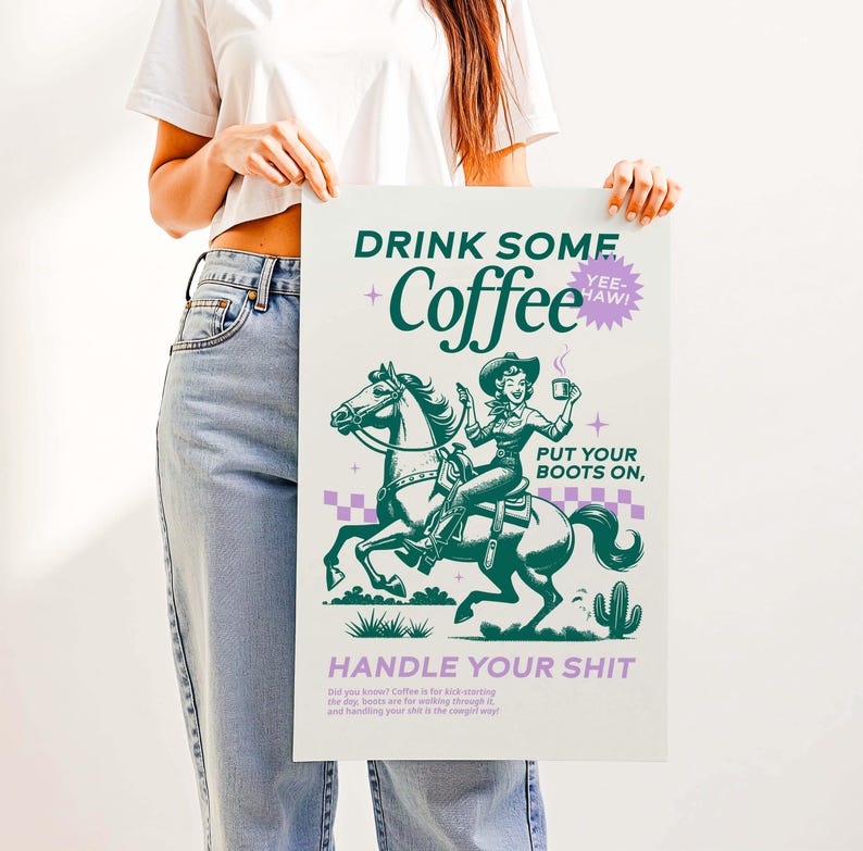 Cowgirl-inspired wall art print that says “Drink Some Coffee, Put Your Boots On, Handle Your Sh*t,” styled for a modern coffee bar or kitchen coffee station with a warm western vibe and motivational decor.
