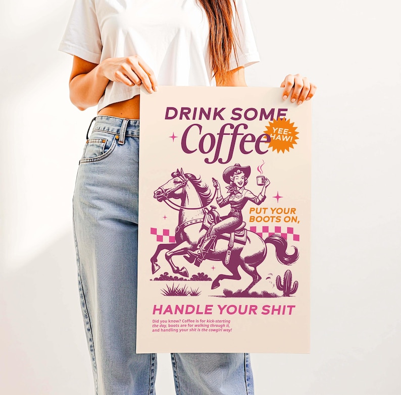 Cowgirl-inspired wall art print that says “Drink Some Coffee, Put Your Boots On, Handle Your Sh*t,” styled for a modern coffee bar or kitchen coffee station with a warm western vibe and motivational decor.