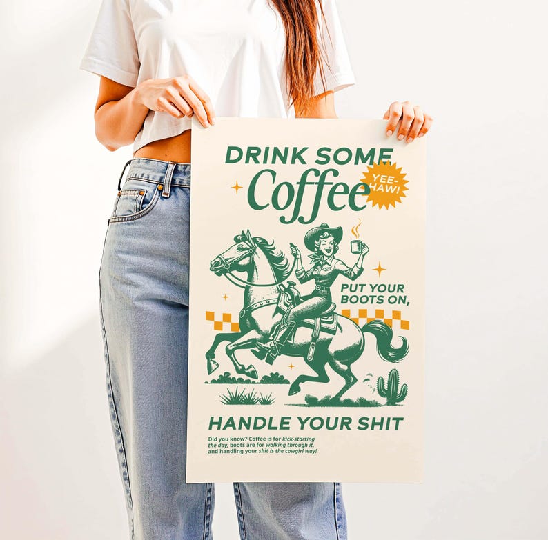 Cowgirl-inspired wall art print that says “Drink Some Coffee, Put Your Boots On, Handle Your Sh*t,” styled for a modern coffee bar or kitchen coffee station with a warm western vibe and motivational decor.