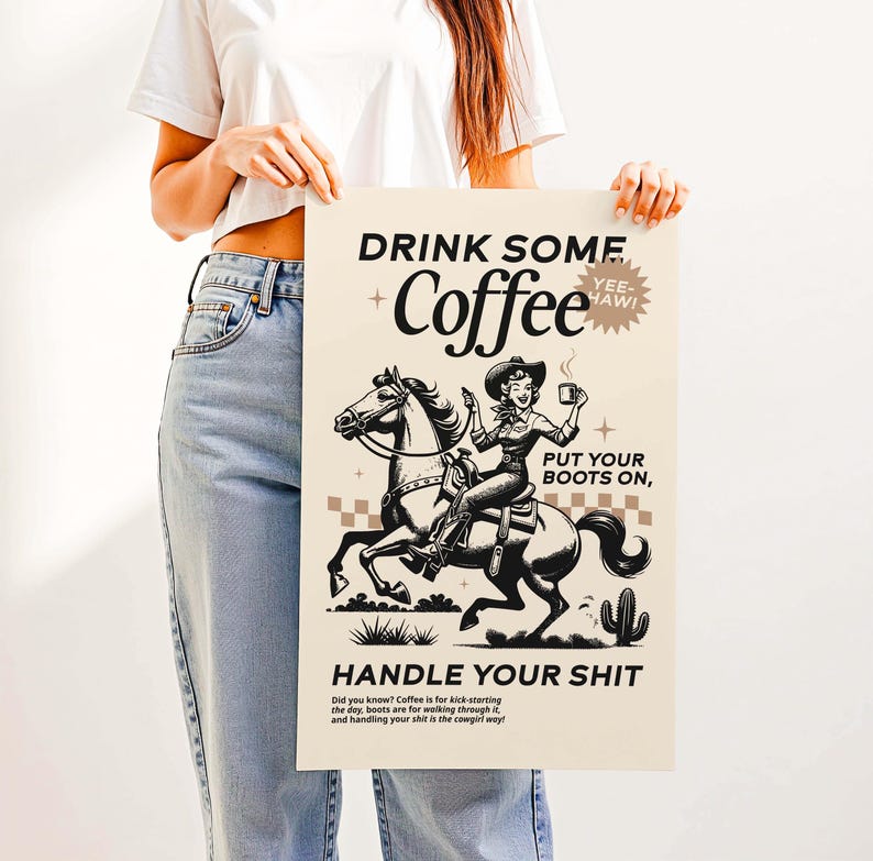 Cowgirl-inspired wall art print that says “Drink Some Coffee, Put Your Boots On, Handle Your Sh*t,” styled for a modern coffee bar or kitchen coffee station with a warm western vibe and motivational decor.