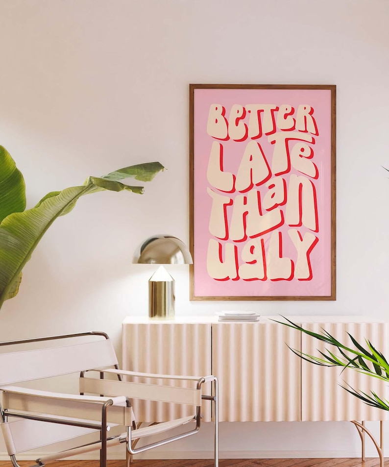 Better Late Than Ugly Print – Clean Girl Aesthetic Room Wall Decor, Funny Bathroom Vanity Decor for Bedroom, Office or Makeup Room image 11