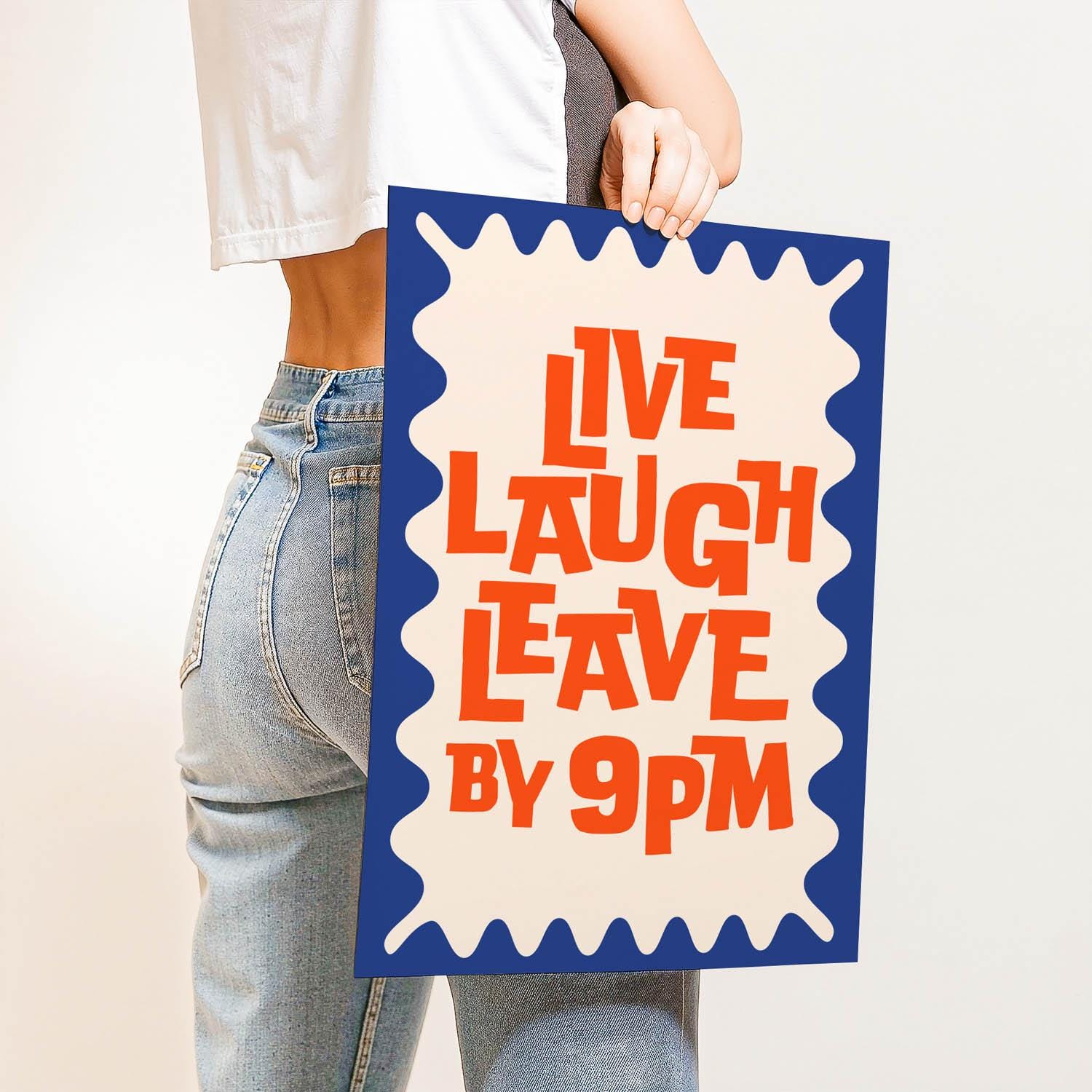 Funny 9pm Routine Graphics Live Laugh Leave by 9pm Print, Please Leave by 9pm Poster, Funny Quote ...