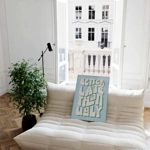 Better Late Than Ugly Print – Clean Girl Aesthetic Room Wall Decor, Funny Bathroom Vanity Decor for Bedroom, Office or Makeup Room image 14