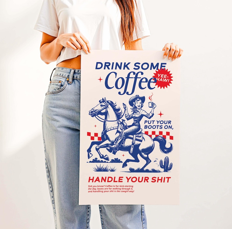 Cowgirl-inspired wall art print that says “Drink Some Coffee, Put Your Boots On, Handle Your Sh*t,” styled for a modern coffee bar or kitchen coffee station with a warm western vibe and motivational decor.