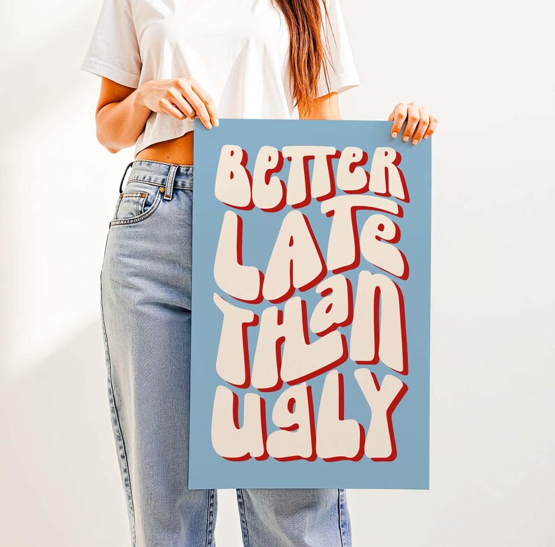 Better Late Than Ugly Print – Clean Girl Aesthetic Room Wall Decor, Funny Bathroom Vanity Decor for Bedroom, Office or Makeup Room Red & Blue