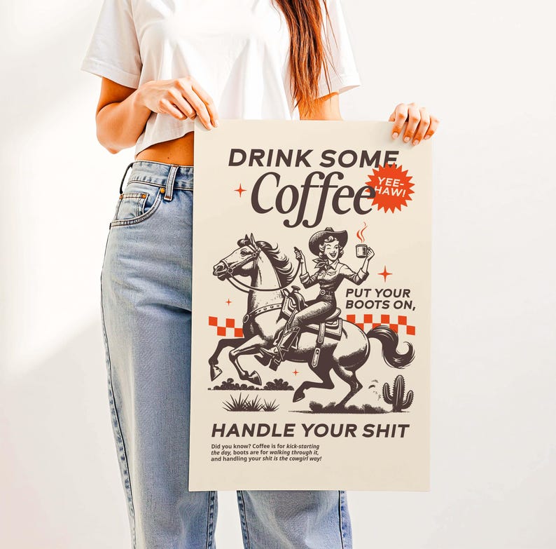 Cowgirl-inspired wall art print that says “Drink Some Coffee, Put Your Boots On, Handle Your Sh*t,” styled for a modern coffee bar or kitchen coffee station with a warm western vibe and motivational decor.