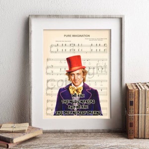 Willy Wonka and the Chocolate Factory Music Makers Dreamers of Dreams Pure Imagination Sheet Music Art Print