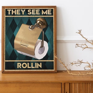 Toilet Paper Funny Bathroom Print, Funny Bathroom Wall Decor, Funny Wall Art, They See Me Rollin’, Bathroom Wall Art, Humor Wall Art