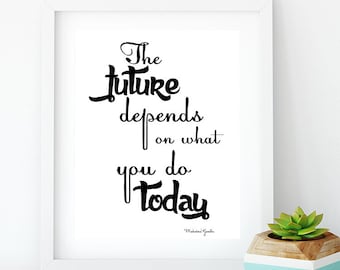 Inspirational Quote Print The Future Depends On What You Do Today for Kids Room, Home, Office Decor