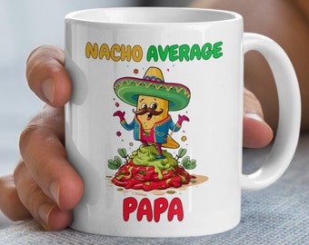 Personalized Nacho Average Papa Mug, Custom Dad Coffee Cup, Funny Nachos Guacamole Fiesta Sombrero Design, Cinco de Mayo Father's Day Gifts