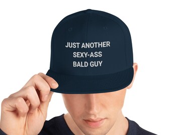 Bald Dad Hat, Funny Fathers Day Gift, Just Another Sexy Ass Bald Guy, Embroidered Baseball Cap For Boyfriend