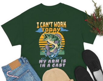 I Can't Work Today My Arm Is In A Cast T Shirt, Funny Fishing Tee, Gifts For Fisherman, Father's Day Present,  Sarcastic Angler Tshirt
