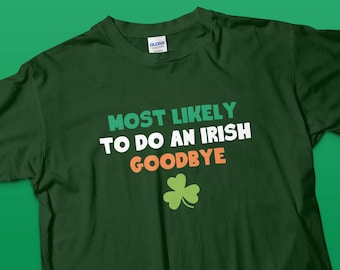 Funny St Patrick's Day T-Shirt, Clover Retirement Party Tee, Unisex Party Shirt For St Paddy's Day, Most Likely To Do An Irish Goodbye