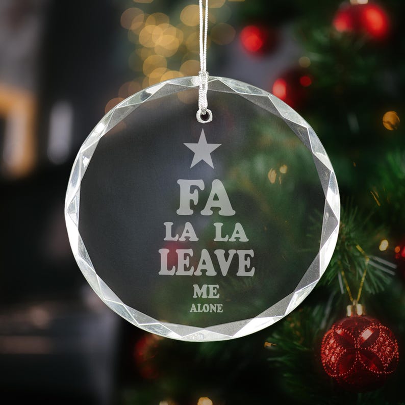 Ravanox 'fa La La Leave Me Alone' Ornament, Engraved 3.25 Funny Glass
