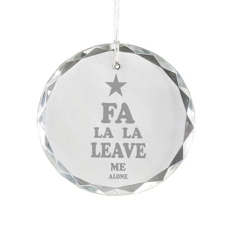 Ravanox 'fa La La Leave Me Alone' Ornament, Engraved 3.25 Funny Glass