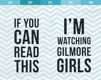 If You Can Read This I'm Watching Gilmore Girls Sock svg, Quote Socks, SVG, DXF, jpg, eps, Instant Download, Silhouette Cricut Cutting File