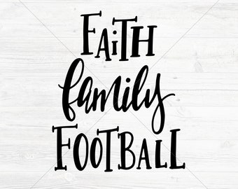 Faith Family Football Svg File Svg File Svg Files Faith Svg File Family ...