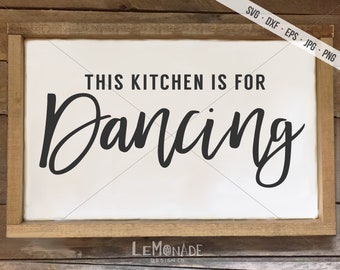 This Kitchen Is for Dancing SVG, Farmhouse Kitchen Decor Cut File (Digital Download)
