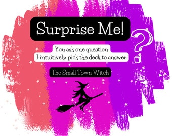 May include: A pink and purple watercolor background with white stars. The text "Surprise Me!" is in a black box. The text "You ask one question I intuitively pick the deck to answer The Small Town Witch" is below the box. A silhouette of a witch flying on a broomstick is in the center of the image. A question mark with a box underneath is in the upper right corner.