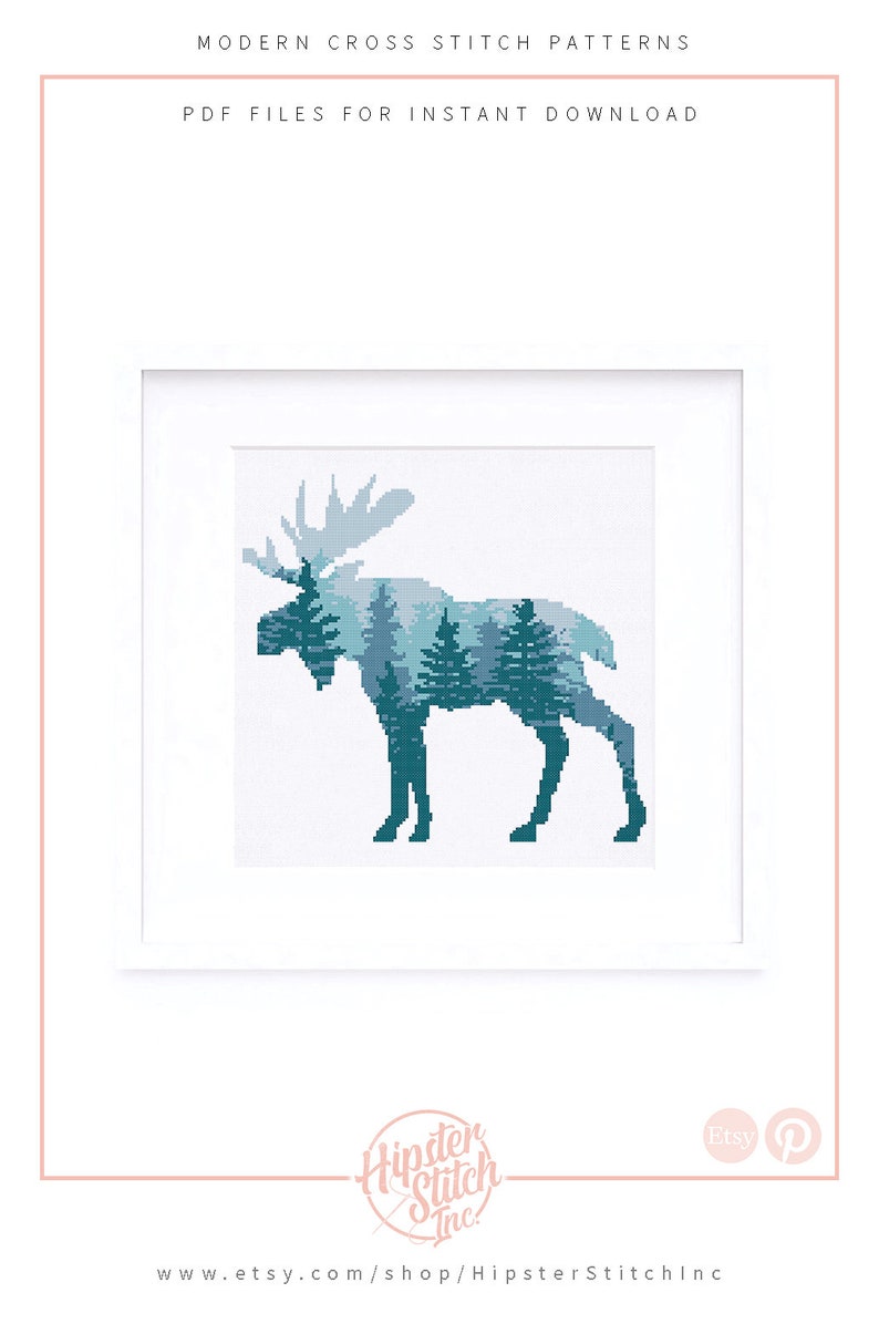 May include: A cross stitch pattern featuring a blue and green moose silhouette with a forest scene inside. The pattern is framed in a white frame and the text "Hipster Stitch Inc." is below the image.