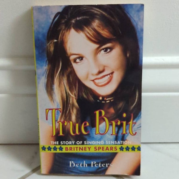 Britney Spears Book,Britney Spears First Edition,Britney Spears Paperback,True Brit by Beth Peters, Pop Star Biography