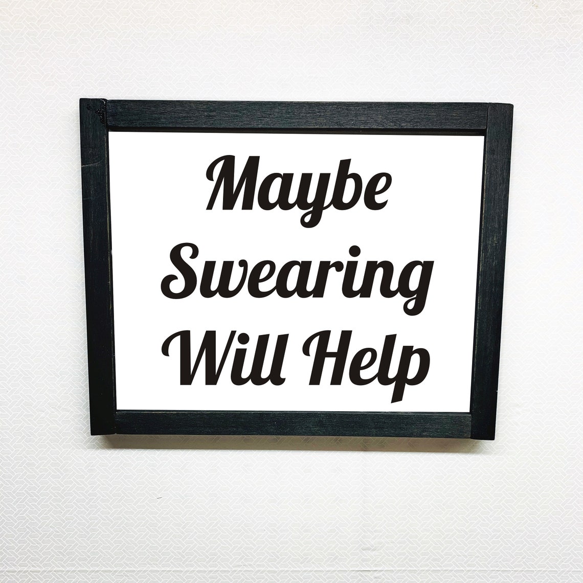Maybe Swearing Will Help Wood Sign Housewarming T Kitchen Etsy