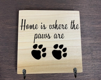 Home is where the paws are Dog Leash Holder for Wall/ Dog Mom Dad Gift/ Dog Leash Hook/ Leash Hanger/ Mothers Day Fathers Day/Christmas Gift