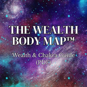May include: A digital graphic with a cosmic background of purple, blue, and red hues, speckled with stars. The text "THE WEALTH BODY MAP™" is prominently displayed, with "Wealth & Chakra Guide (PDF)" below.