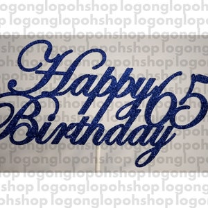 00049 - Archivo Digital - Cricut SVG - Cake topper - Feliz 65 Cumpleaños