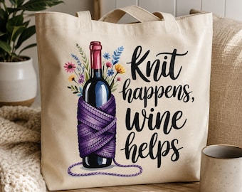 Bolso de lona Knit Happens Wine Helps / Bolsa para proyectos de tejido