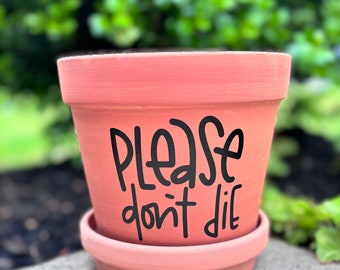 Terracotta Flower Pot with Tray | Please Don’t Die | Planter | Plant Lover