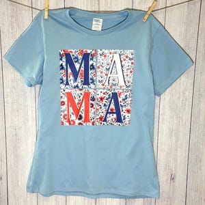 Patriotic MAMA Shirt Floral Red White and Blue Tee 4th of July Mom Shirt