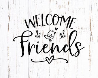 Welcome Friends Svg Etsy