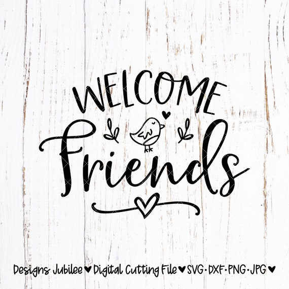 Download Friends Svg Welcome Friends Wood Sign Design Svg Svg Files Sayings Svg Files For Cricut