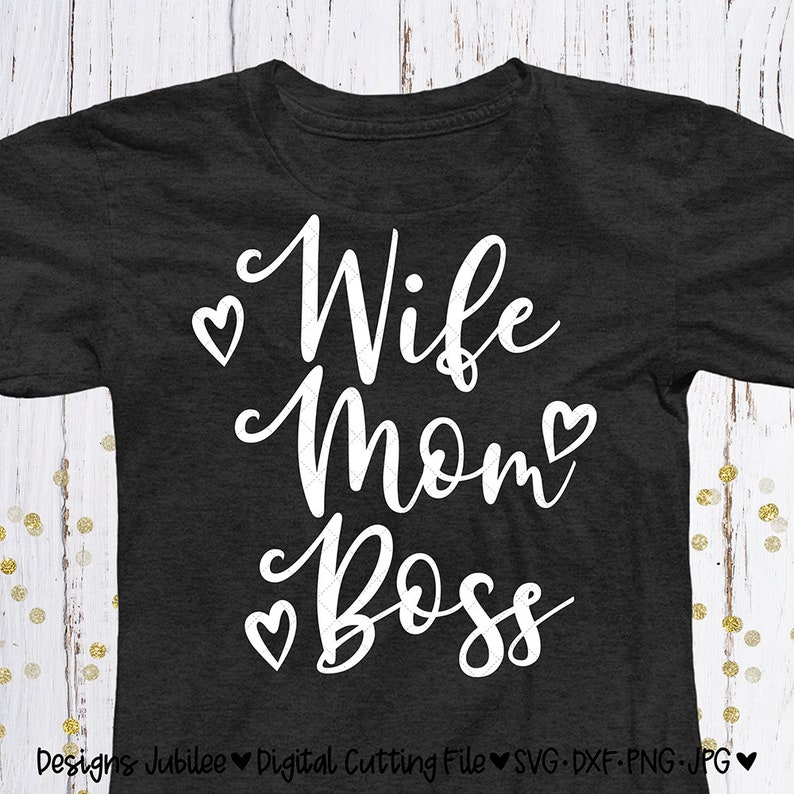 Download Wife Mom Boss svg cut file Wife Mom Boss Shirt Design svg ...
