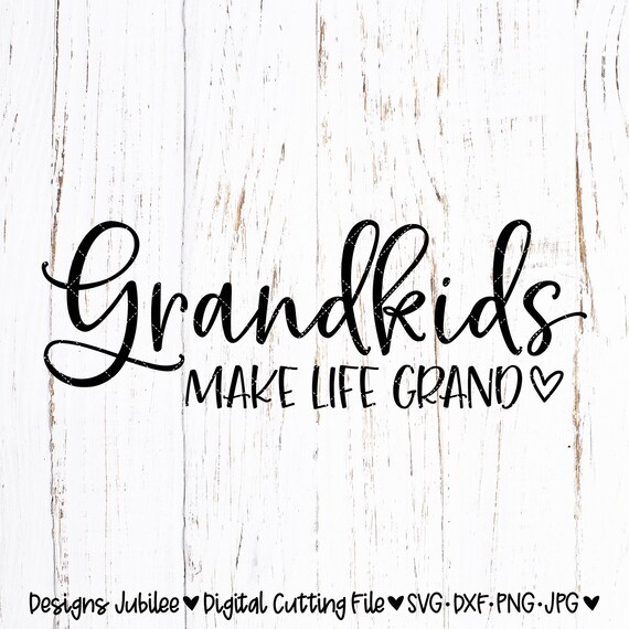 Download Grandkids Make Life Grand Svg Grandkids Sign Design Svg Etsy
