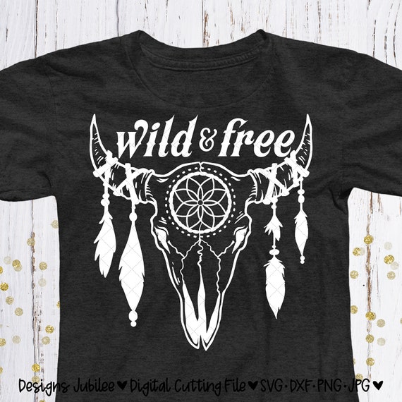 Download Wild And Free Svg Wild And Free Shirt Design Svg Skull Svg Etsy