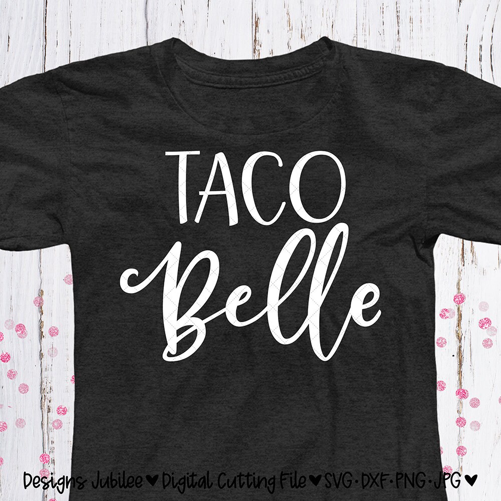 Download Taco Belle svg cut file Taco Belle Shirt Design svg Tacos ...