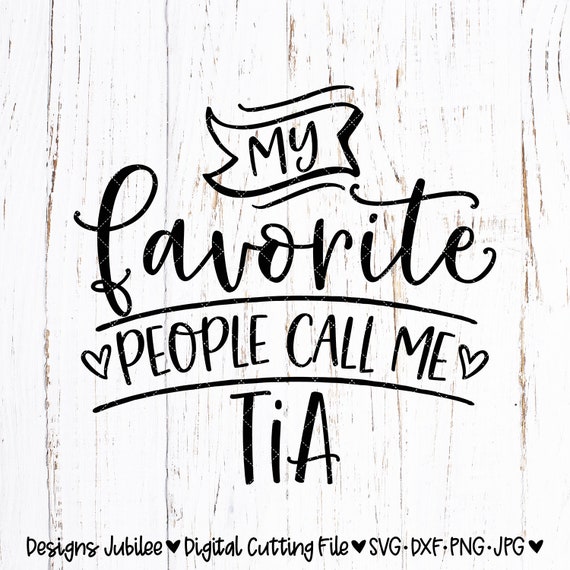Download My Favorite People Call Me Tia svg Tia Shirt Design svg | Etsy