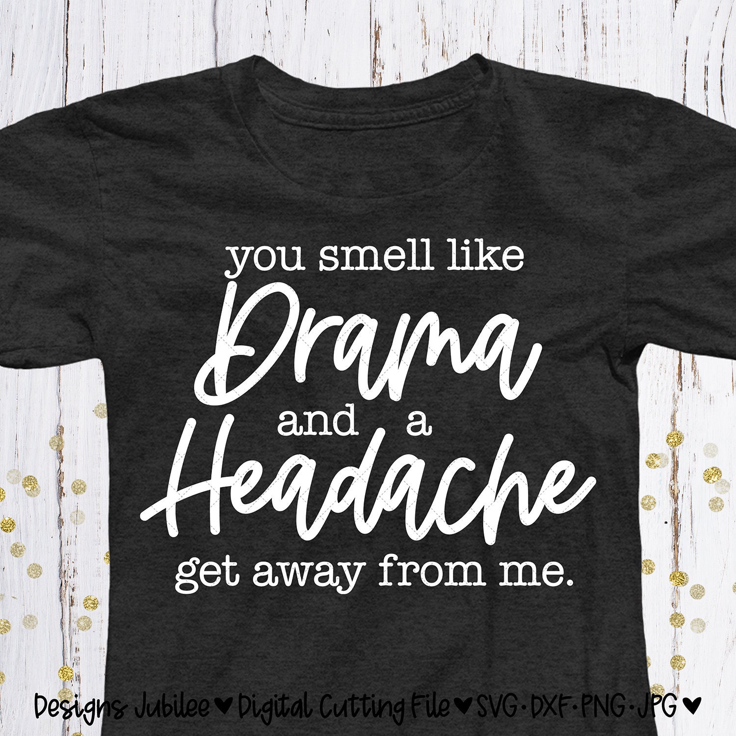 Free Free You Smell Like Drama Svg 399 SVG PNG EPS DXF File